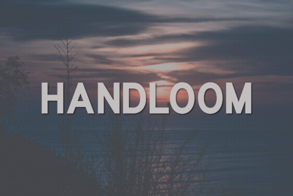 Handloom Font: The Secret to Stronger Campaign Messaging